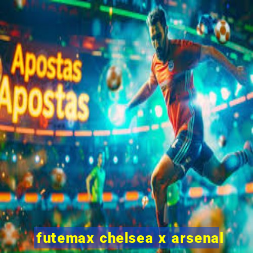 futemax chelsea x arsenal